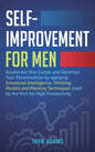 Self-Improvement for Men: Accelerate Your Career and Optimize Your Relationships by applying Emotional Intelligence, Thinking Models and Memory - Hardcover