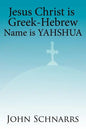 Jesus Christ Is Greek-Hebrew Name Is Yahshua - Paperback