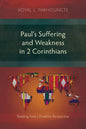 Paul's Suffering and Weakness in 2 Corinthians: Reading from a Disability Perspective - Paperback