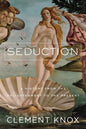 Seduction: A History from the Enlightenment to the Present - Hardcover