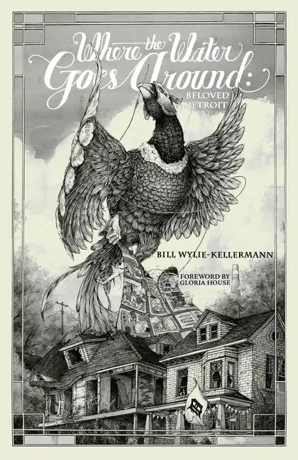 Where the Water Goes Around: Beloved Detroit - Hardcover