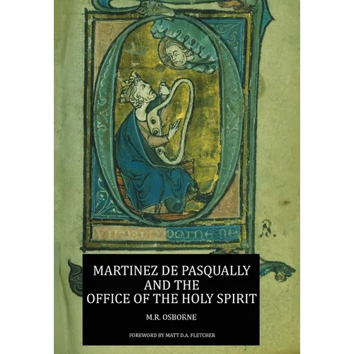 Martinez de Pasqually and the Office of the Holy Spirit - Hardcover