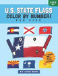 U.S. State Flags: Color By Number For Kids: Bring The 50 Flags Of The USA To Life With This Fun Geography Theme Coloring Book For Childr - Paperback
