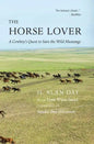 Horse Lover: A Cowboy's Quest to Save the Wild Mustangs - Hardcover