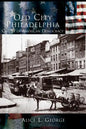 Old City Philadelphia: Cradle of America - Hardcover