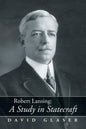 Robert Lansing: A Study in Statecraft - Paperback