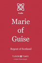 Marie of Guise: Regent of Scotland - Paperback