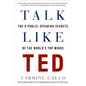 Talk Like Ted: The 9 Public-Speaking Secrets of the World's Top Minds - Paperback