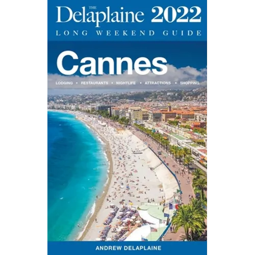 Cannes - The Delaplaine 2022 Long Weekend Guide - Paperback