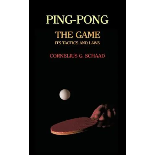Ping-Pong: The Game, Its Tactics and Laws (Reprint) - Paperback