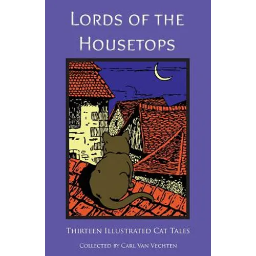 Lords of the Housetops: Thirteen Illustrated Cat Tales - Paperback