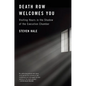 Death Row Welcomes You: Visiting Hours in the Shadow of the Execution Chamber - Hardcover