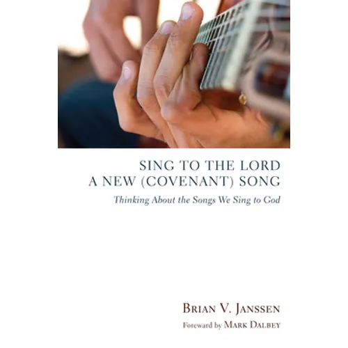 Sing to the Lord a New (Covenant) Song - Paperback