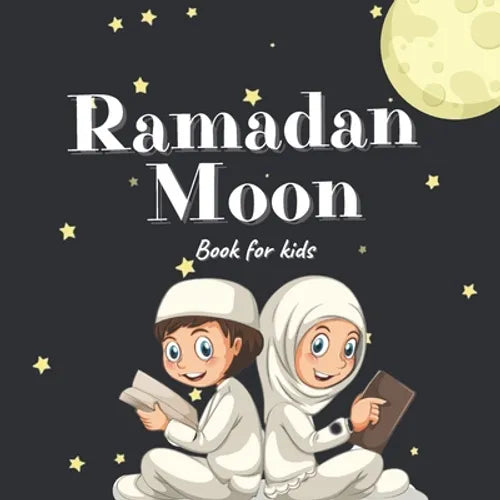 Ramadan Moon Book for Kids: 2021 Ilustrations Muslim Islamic Holiday For Childrens - Paperback