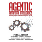 Agentic Artificial Intelligence: Harnessing AI Agents to Reinvent Business, Work, and Life - Hardcover