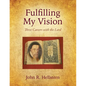 Fulfilling My Vision: Three Careers with the Lord - Paperback