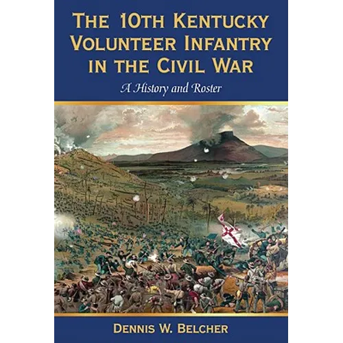 The 10th Kentucky Volunteer Infantry in the Civil War: A History and Roster - Paperback