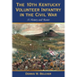 The 10th Kentucky Volunteer Infantry in the Civil War: A History and Roster - Paperback