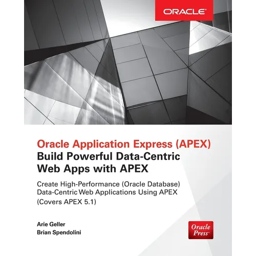 Oracle Application Express: Build Powerful Data-Centric Web Apps with Apex - Paperback