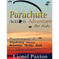 Parachute Action Adventure for Kids: Paratroopers & Skydiving Heroes With Thrilling Parachute Pictures & Activities Book For Kids! - Paperback