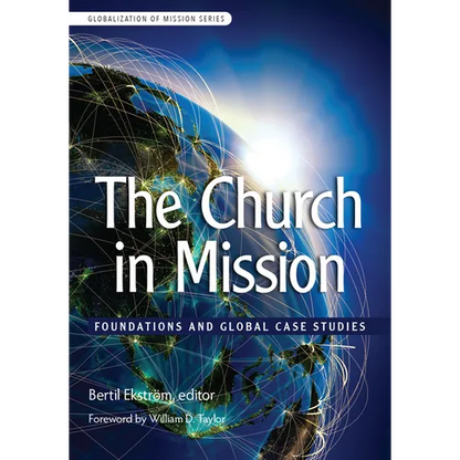 The Church in Mission: Foundations and Global Case Studies - Paperback