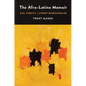The Afro-Latino Memoir: Race, Ethnicity, and Literary Interculturalism - Hardcover