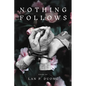Nothing Follows - Hardcover