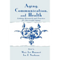 Aging, Communication, and Health: Linking Research and Practice for Successful Aging - Paperback