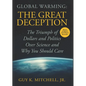 Global Warming: The Great Deception - Hardcover