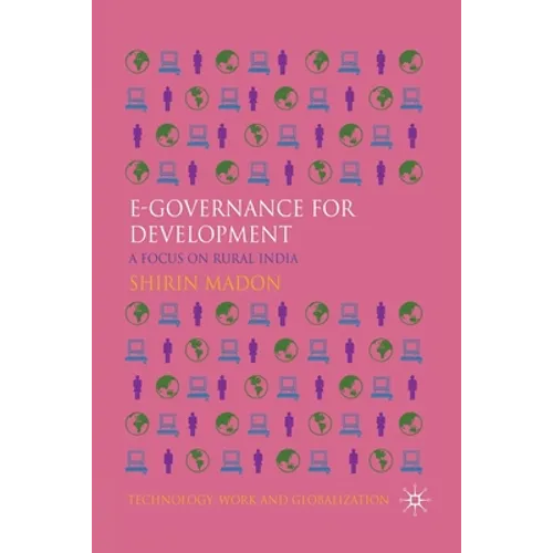 E-Governance for Development: A Focus on Rural India - Paperback