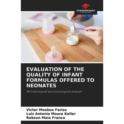 Evaluation of the Quality of Infant Formulas Offered to Neonates - Paperback