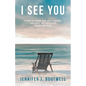 I See You: A Guide to Finding Your Inner Strength, Confidence, and Voice after Trauma and Abuse - Paperback
