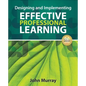Designing and Implementing Effective Professional Learning - Paperback