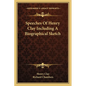 Speeches Of Henry Clay Including A Biographical Sketch - Paperback