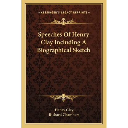 Speeches Of Henry Clay Including A Biographical Sketch - Paperback