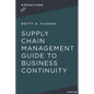 A Supply Chain Management Guide to Business Continuity - Paperback