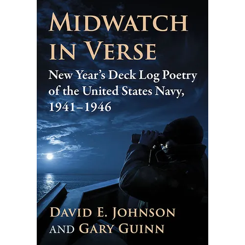 Midwatch in Verse: New Year's Deck Log Poetry of the United States Navy, 1941-1946 - Paperback