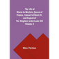 The Life of Marie de Medicis, Queen of France, Consort of Henri IV, and Regent of the Kingdom under Louis XIII - Volume 3 - Paperback