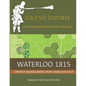 Waterloo 1815: Napoleon's Final Hours Of Conflict - Paperback