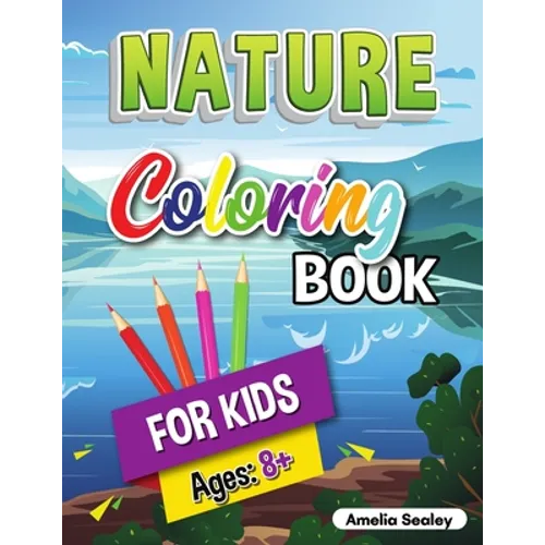 Coloring Book for Kids Cute Nature: Nature Activity Book for Kids Ages 8-12 - Paperback