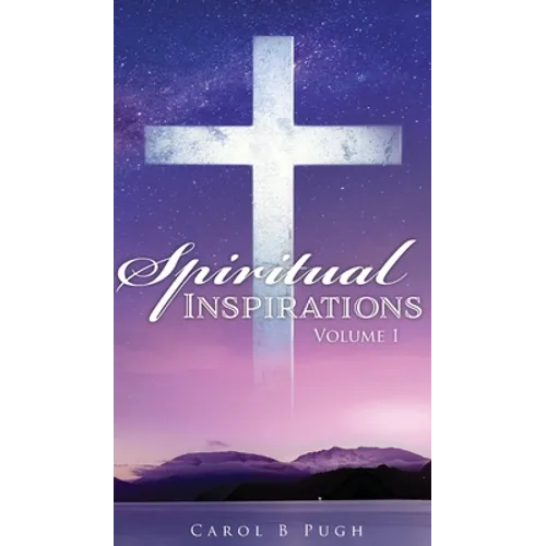 Spiritual Inspirations: Volume 1 - Hardcover