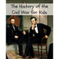 The History of the Civil War for Kids - Paperback