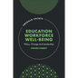 Education Workforce Well-Being: Policy, Change and Leadership - Hardcover