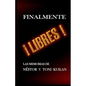 ¡Finalmente libres!: Las memorias de Néstor y Toni Kuilan - Paperback
