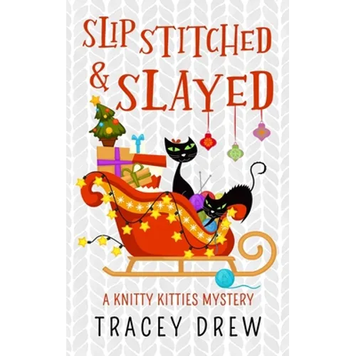 Slip-Stitched & Slayed: A Humorous & Heart-warming Cozy Mystery - Paperback