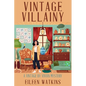 Vintage Villainy: A Vintage by Vivian Mystery - Paperback
