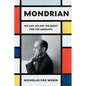 Mondrian: His Life, His Art, His Quest for the Absolute - Hardcover