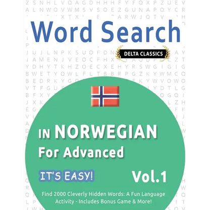 Word Search in Norwegian for Advanced - It's Easy! Vol.1 - Delta Classics - Find 2000 Cleverly Hidden Words: A Fun Language Activity - Includes Bonus - Paperback