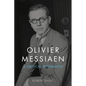 Olivier Messiaen: A Critical Biography - Hardcover