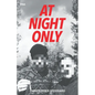 At Night Only: A Literary Tragedy of Love and Self-Destruction in Contemporary New York - Paperback
